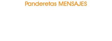 Panderetas MENSAJES