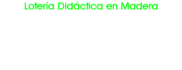 Lotería Didáctica en Madera