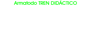 Armatodo TREN DIDÁCTICO
