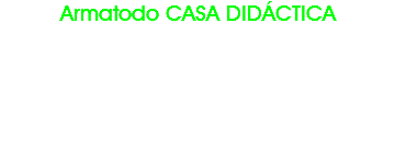 Armatodo CASA DIDÁCTICA 