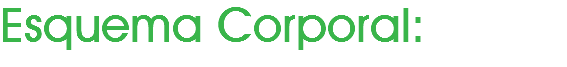 Esquema Corporal: